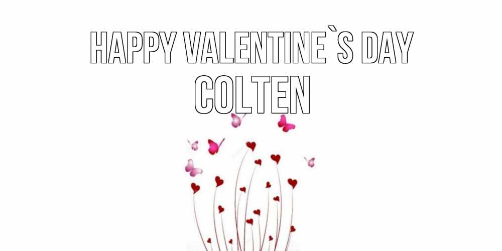 Greetings card с именем, Colten Happy Valentine`s Day валентинку подписать онлайн на день всех влюбленных Greetings with text for free download 